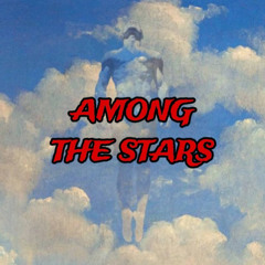 AMONG THE STARS