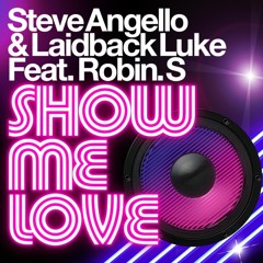 Steve Angello & Laidback Luke Feat. Robin S – Show Me Love