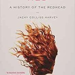 ❤️ Download Red: A History of the Redhead by Jacky Colliss Harvey