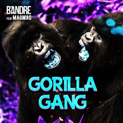 B'Andre - Gorilla Gang feat MAGMAG