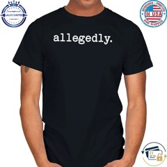 Nastywomanatlaw allegedly shirt