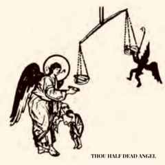 Thou Half Dead Angel
