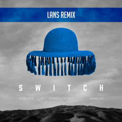 Switch (Lans Remix) [feat. Emmalyn]