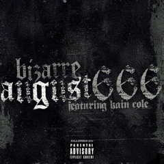 09. Bizarre & Kain Cole - August 666