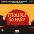 Trouble So Hard (Mendocris Remix)
