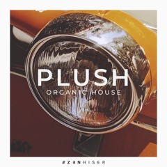 ‘Plush - Organic House’ | Totally Opulent House Sounds & Loops