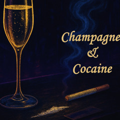 Champagne & Cocaine