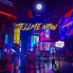 Tell Me Now (Prod. By shxrks)