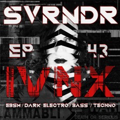 SVRNDR - Episode 43 - DJ IVNX / EBSM, BASS, EDM, MIDTEMPO and RETROWAVE