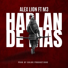 Hablan De Mas- Alex Lion ft M3
