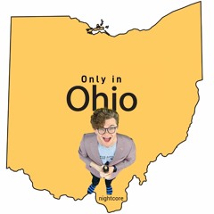 Only in Ohio (Nightcore)