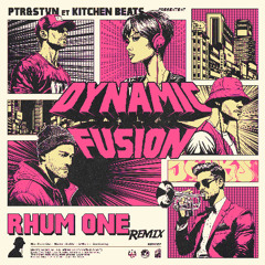 Dynamic Fusion Remix >ep-Rhum One Remix