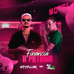 MC STYFLLER - FINANCIA A PUTARIA  ((DJ DA PENHA 22))