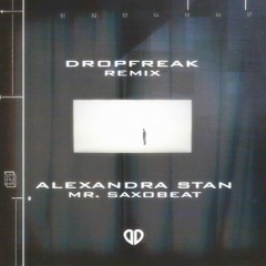 Alexandra Stan - Mr. Saxobeat (DROPFREAK Remix) [DropUnited Exclusive]