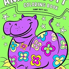 [Get] [EBOOK EPUB KINDLE PDF] Animal Butt Coloring Book - Funny Butt Gift: Funny Quotes Coloring Boo