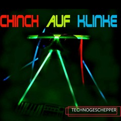 CHINCH AUF KLINKE  - TECHNOGESCHEPPER  04 / 21