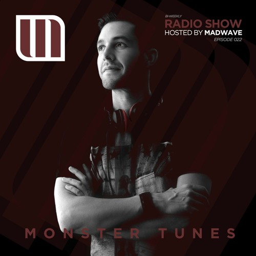 Monster Tunes - Radio Show hosted by Madwave (Episode 022)