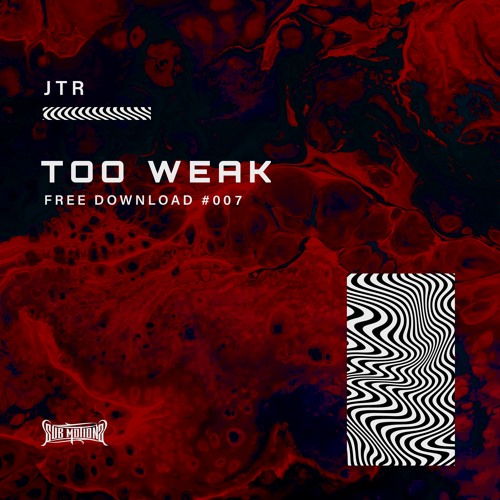 JTR - Too Weak (Free Download)