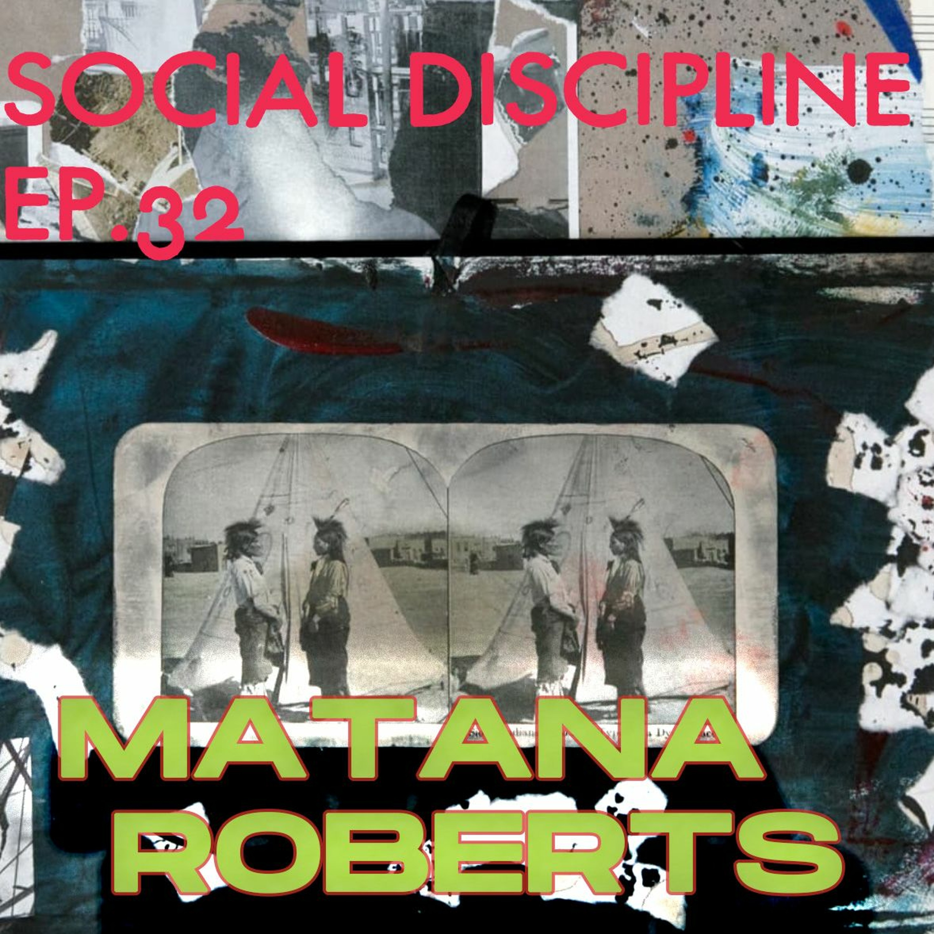 SD32 - w/ Matana Roberts - The Power of the Pushback