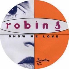 Show Me Love - Robin S [Levantine Remix]
