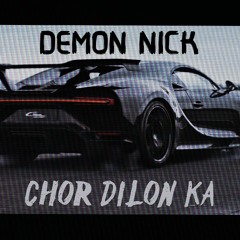 CHOR DILON KA|| DEMON NICK || HINDI RAP 2023 #chordilonka