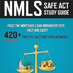 * ️Read NMLS SAFE Act Study Guide 2023-2024: Pass the Mortgage Loan Originator Test - Fast and