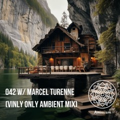 042 w/ Marcel Turenne (Vinyl only Ambient soundscape)