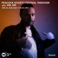 Takeover Peacock Society : Krl Mx - 30 Juin 2023