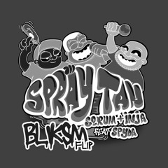 Spray Tan (Serum & Inja ft. Spyda) [Bliksm Dark Roller Flip]