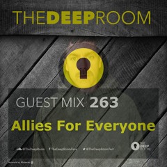 The Deep Room Guest Mix 263 - Allies For Everyone