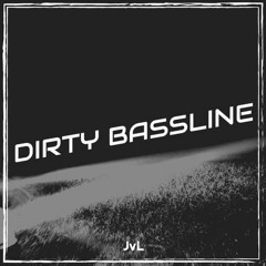 [FREE DL] Dirty Bassline