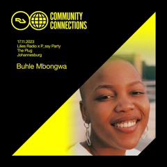 RA Community Connections Joburg - Buhle Mbongwa via Lilies Radio