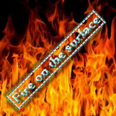 Fire on the surface