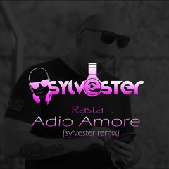 Rasta - Adio Amore (DJ Sylvester Remix)