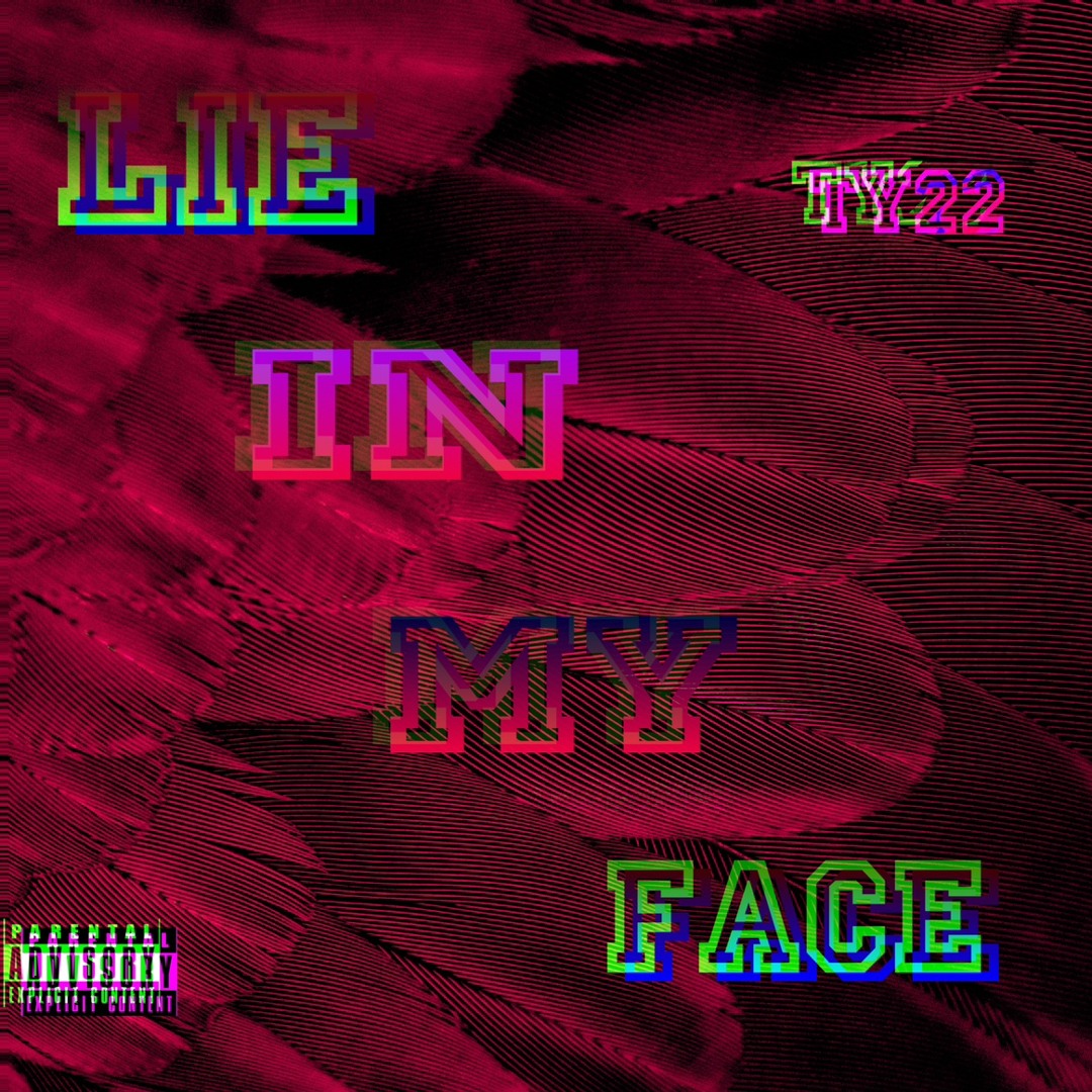 Stream Lie In My Face by TY22 | Listen online for free on SoundCloud