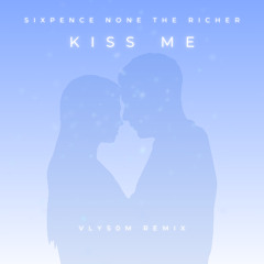 Sixpence None The Richer - Kiss Me (vLys0M Remix)