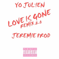 YO JUL'IEN & JEREMIE PROD [JRP] - LOVE IS GONE 2.0 [800 FOLLOWERS GIFT]