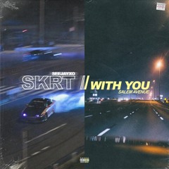 seejayxo x salem avenue - skrt / with you