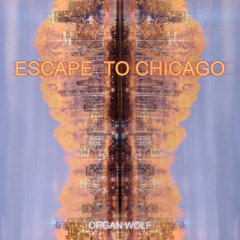 Escape To Chicago
