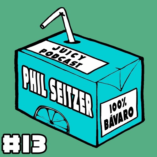 Juicy Podcast#13: Phil Seitzer