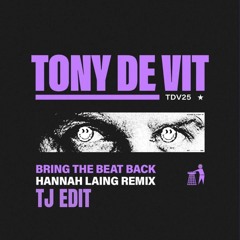 Tony De Vit - BRING THE BEAT BACK (Hannah Laing Remix) [TJ Hard Edit] - FREE DL