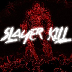 SLAYER KILL (VK, APPLE, SPOTIFY)