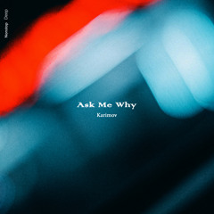 Karimov - Ask Me Why