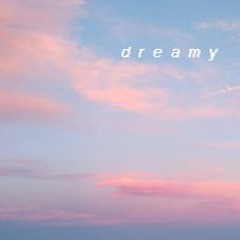 Dreamy