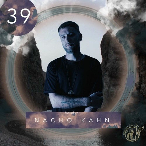 Nacho Kahn - Natural Waves Podcast 39