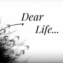 Dear Life...