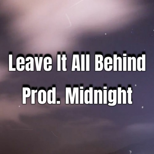 Leave It All Behind (Official Audio)