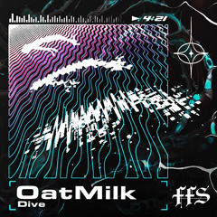 DJ OatMilk - Dive