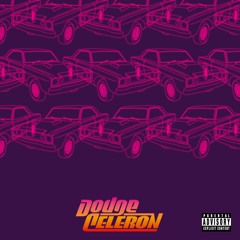 DodgeCeleron - launch (prod.sleeep!)