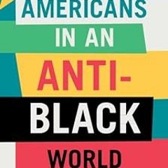 *( Asian Americans in an Anti-Black World BY: Claire Jean Kim (Author) *Document=